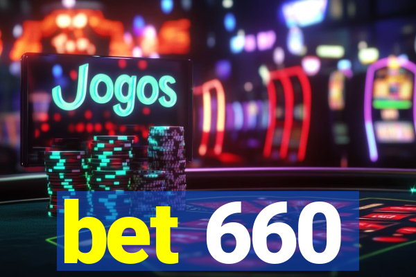 bet 660